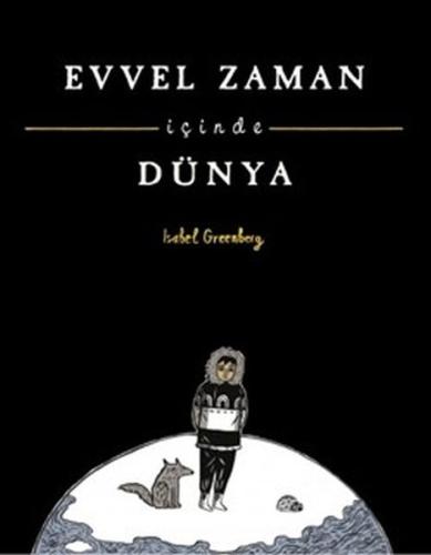 Evvel Zaman İçinde Dünya %12 indirimli Isabel Greenberg