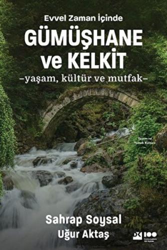 Evvel Zaman İçinde Gümüşhane ve Kelkit - Yaşam, Kültür ve Mutfak %10 i