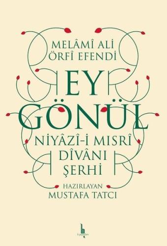 Ey Gönül - Niyazıi Mısri Divanı Şerhi %15 indirimli Melami Ali Örfi Ef