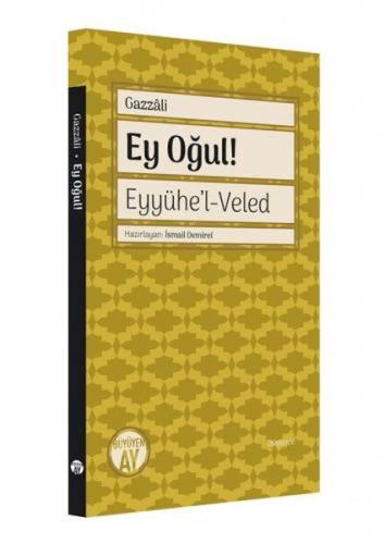 Ey Oğul Eyyühel Veled Gazali