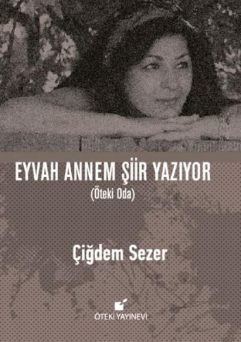 Eyvah Annem Şiir Yazıyor (Ciltli) %17 indirimli Çiğdem Sezer