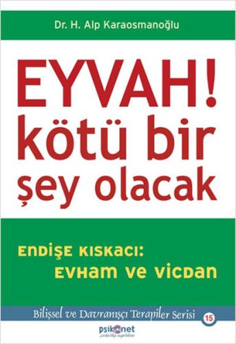 Eyvah! Kötü Bir Şey Olacak Endişe Kıskacı: Evham ve Vicdan %10 indirim