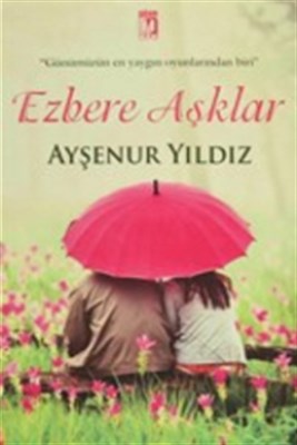 Ezbere Aşklar Ayşenur Yıldız