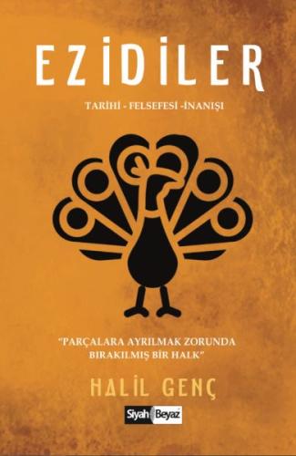 Ezidiler - Tarihi-Felsefesi-İnanışı Halil Genç