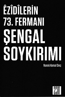 Ezidilerin 73. Fermanı Şengal Soykırımı Namık Kemal Dinç