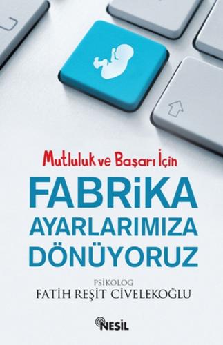 Fabrika Ayarlarımıza Dönüyoruz Fatih Reşit Civelekoğlu