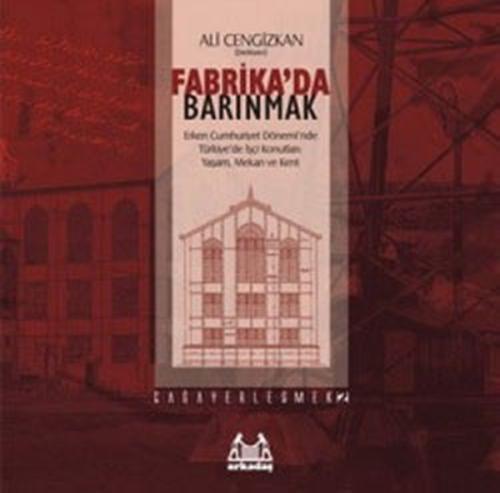 Fabrika'da Barınmak %10 indirimli Ali Cengizkan