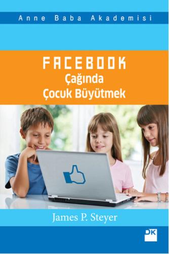 Facebook Çağında Çocuk Büyütmek %10 indirimli James S. Steyer