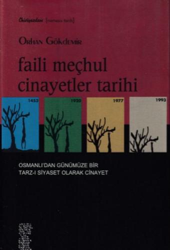 Faili Meçhul Cinayetler Tarihi - 1453-1920-1977-1993 Orhan Gökdemir