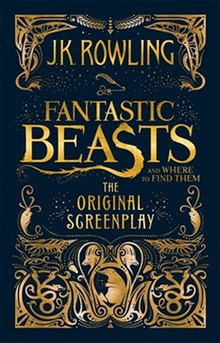 Fantastic Beasts and Where To Find Them J. K. Rowling