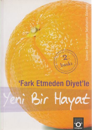 Fark Etmeden Diyet - Yeni Bir Hayat %10 indirimli Selahattin Dönmez