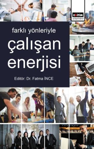 Farklı Yönleriyle Çalışan Enerjisi %3 indirimli Fatma İnce