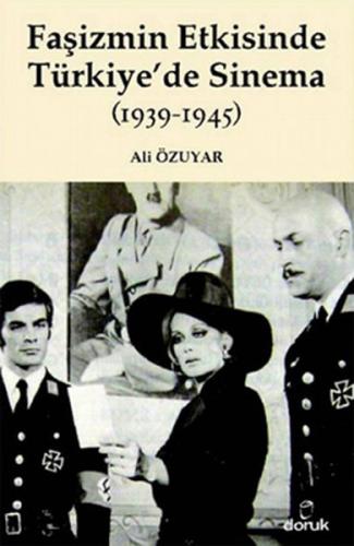 Faşizmin Etkisinde Türkiye'de Sinema (1939-1945) Ali Özuyar