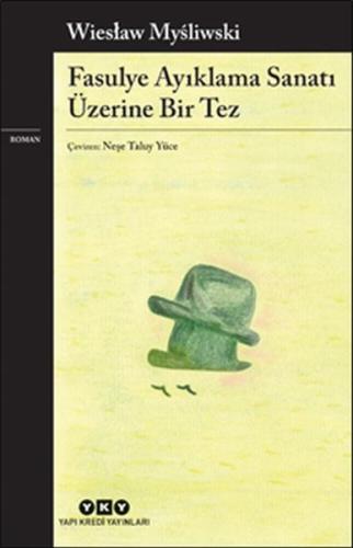 Fasulye Ayıklama Sanatı Üzerine Bir Tez %18 indirimli Wieslaw Mysliwsk