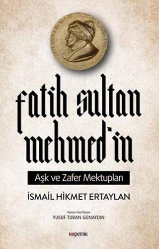 Fatih Sultan Mehmed’in Aşk ve Zafer Mektupları %14 indirimli İsmail Hi