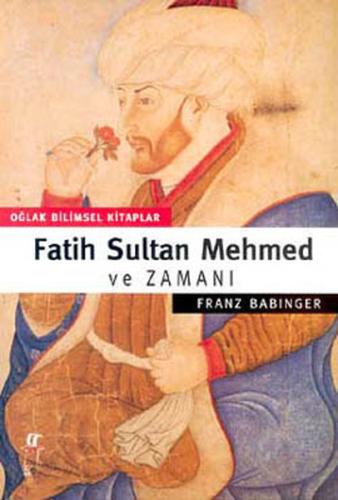 Fatih Sultan Mehmed ve Zamanı Franz Babinger