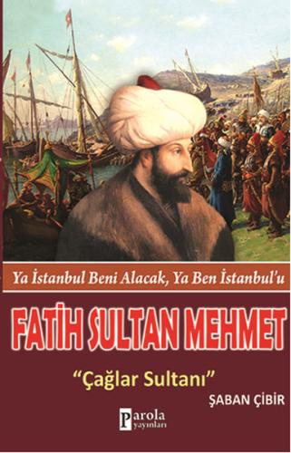 Fatih Sultan Mehmet Çağlar Sultanı %23 indirimli Şaban Çibir