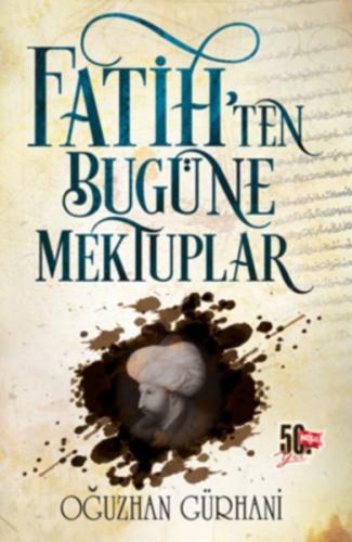 Fatih’ten Bugüne Mektuplar %20 indirimli Oğuzhan Gürhani