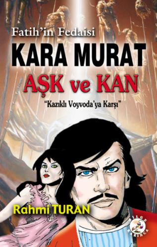 Fatih'in Fedaisi Kara Murat - Aşk ve Kan Kazıklı Voyvoda'ya Karşı Rahm