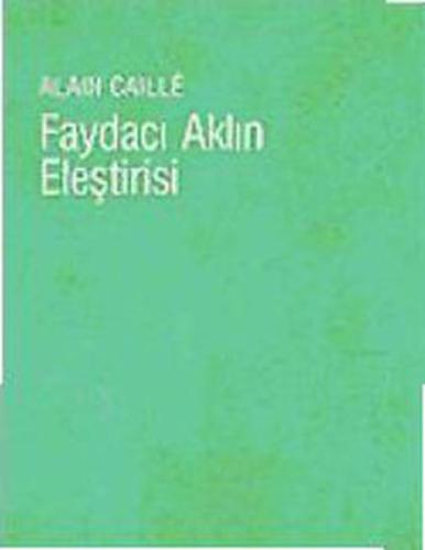 Faydacı Aklın Eleştirisi Alain Caille