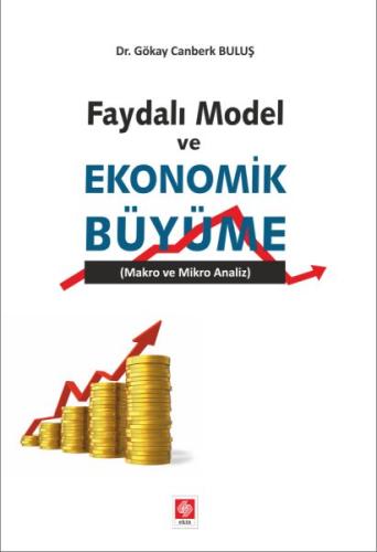 Faydalı Model ve Ekonomik Büyüme Gökay Canberk Buluş