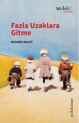 Fazla Uzaklara Gitme %14 indirimli Muhsin Macit