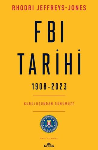 FBI Tarihi, 1908-2023 Rhodri Jeffreys-Jones