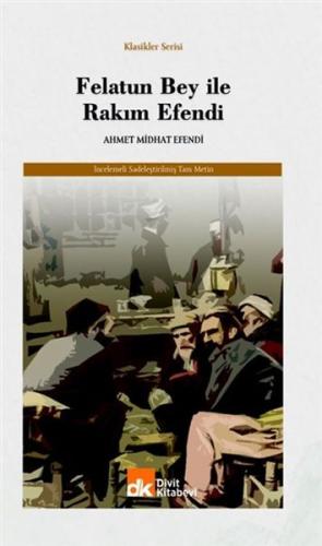 Felatun Bey İle Rakım Efendi %22 indirimli Ahmet Midhat Efendi