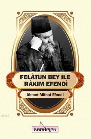 Felatun Bey ile Rakım Efendi Ahmet Mithat Efendi