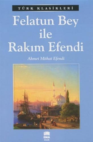 Felatun Bey ile Rakım Efendi %20 indirimli Ahmet Mithat