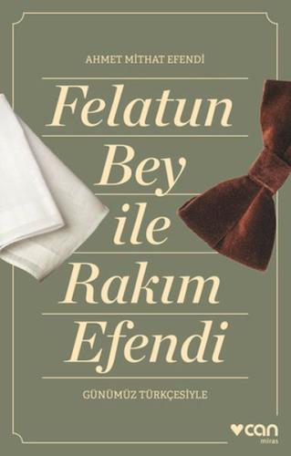 Felatun Bey ve Rakım Efendi (Günümüz Türkçesiyle) %15 indirimli Ahmet 