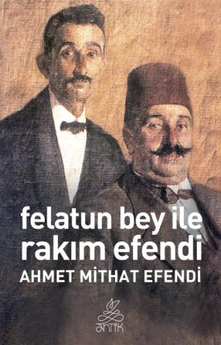 Felatun Bey ve Rakım Efendi Ahmet Mithat Efendi