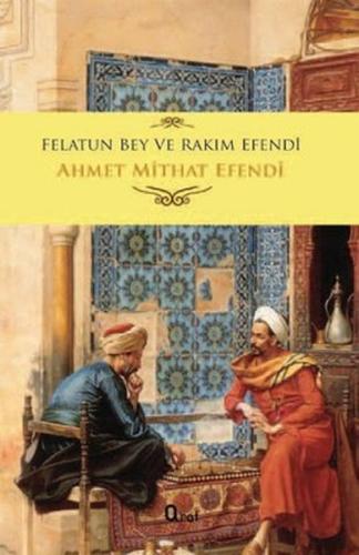 Felatun Bey ve Rakım Efendi %20 indirimli Ahmet Mithat Efendi