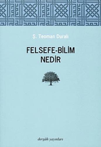 Felsefe - Bilim Nedir %10 indirimli Ş. Teoman Duralı