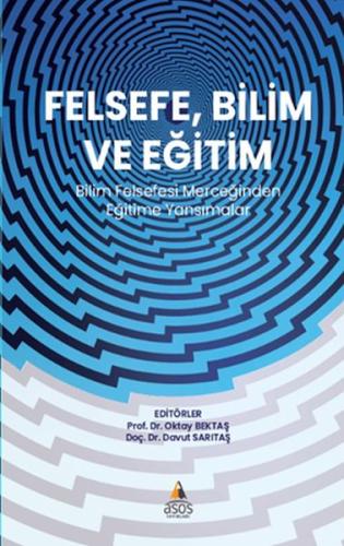 Felsefe, Bilim Ve Eğitim %20 indirimli Prof. Dr. Oktay Bektaş