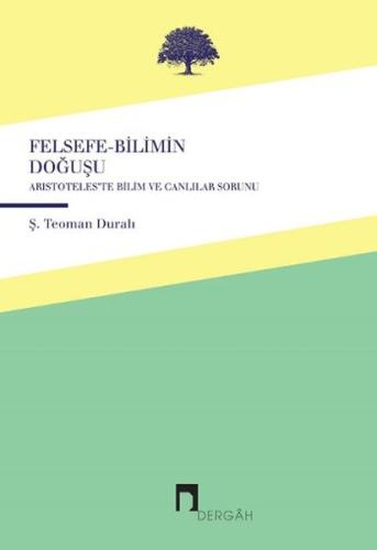 Felsefe-Bilimin Doğuşu Aristoteles'te Canlılar ve Bilim Sorunu %10 ind