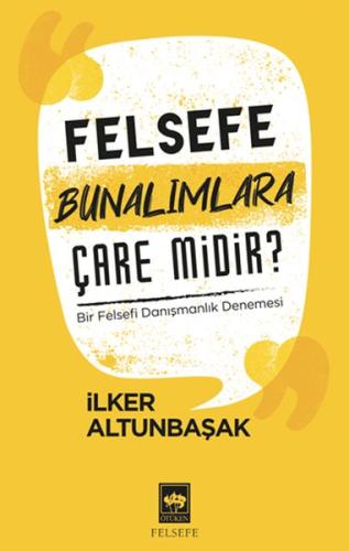 Felsefe Bunalımlara Çare Midir? %19 indirimli İlker Altunbaşak