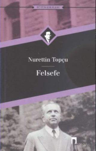 Felsefe Bütün Eserleri-18 %10 indirimli Nurettin Topçu