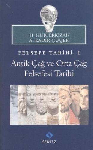 Felsefe Tarihi 1 : Antik Çağ ve Orta Çağ Felsefesi Tarihi %10 indiriml