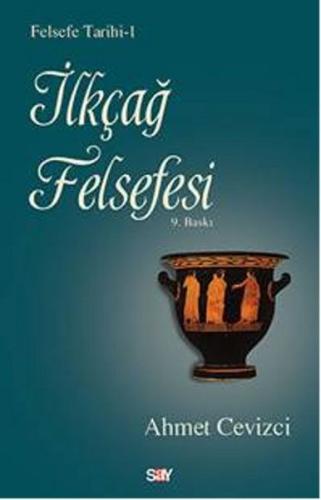 Felsefe Tarihi 1 - İlkçağ Felsefesi %14 indirimli Ahmet Cevizci