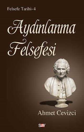 Felsefe Tarihi 4 - Aydınlanma Felsefesi %14 indirimli Ahmet Cevizci