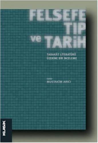 Felsefe Tıp ve Tarih Tabakat Literatürü Üzerine Bir İnceleme %12 indir