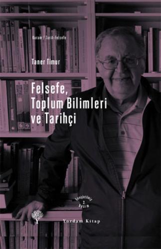 Felsefe, Toplum Bilimleri ve Tarihçi %12 indirimli Taner Timur