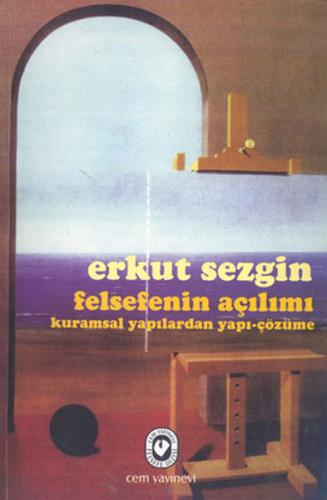 Felsefenin Açılımı Kuramsal Yapılardan Yapı-Çözüme %20 indirimli Erkut