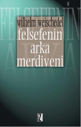 Felsefenin Arka Merdiveni %15 indirimli Wilhelm Weischedel