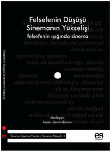 Felsefenin Düşüşü Sinemanın Yükselişi Felsefenin Işığında Sinema Kaan 