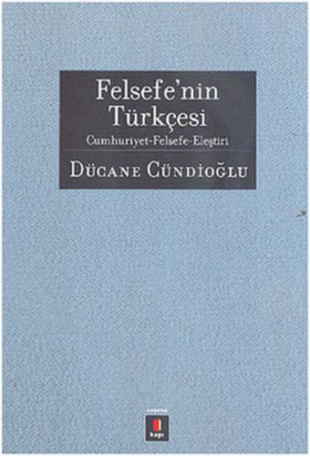 Felsefe'nin Türkçesi Cumhuriyet-Felsefe-Eleştiri %10 indirimli Dücane 