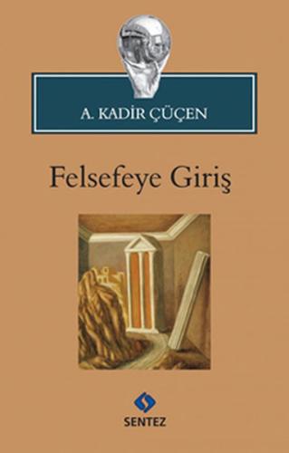 Felsefeye Giriş %10 indirimli A. Kadir Çüçen