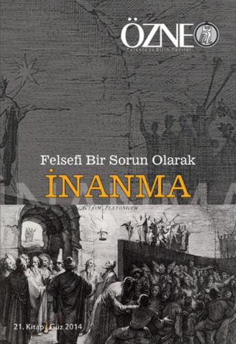 Felsefi Bir Sorun Olarak İnanma : Özne 21. Kitap - Güz 2014 %23 indiri