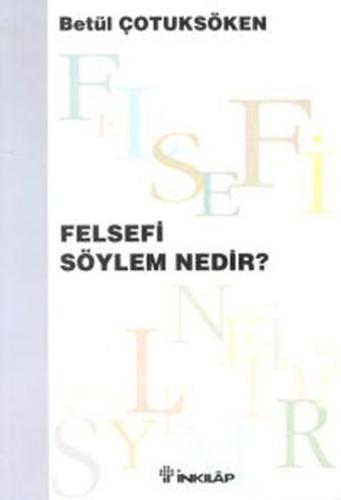 Felsefi Söylem Nedir? %15 indirimli Betül Çotuksöken